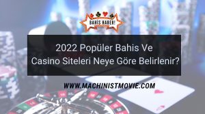 2022 Popüler Bahis ve Casino Siteleri neye göre belirlenir?